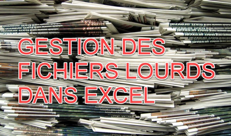 Comment j&rsquo;ai gérer un fichier volumineux dans Excel: de 40 Mb à 1Mb