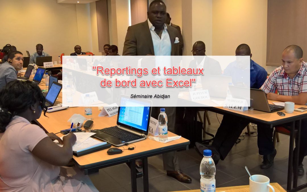 Mon séminaire sur les tableaux de bord et le reporting à Abidjan se déroule la semaine prochaine, as-tu réservé ta place?