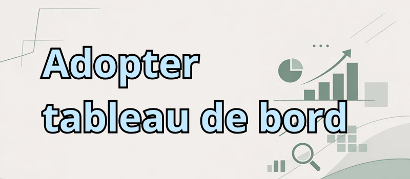 Adopter tableau de bord