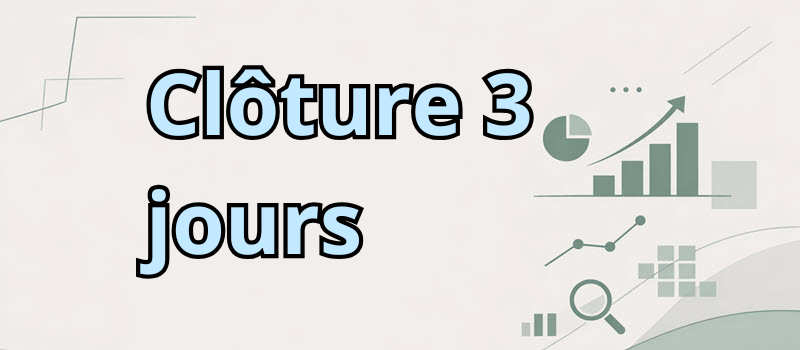 Clôture 3 jours